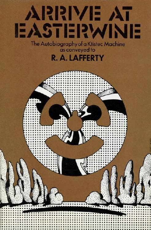 Arrive at Easterwine: The Autobiography of a Ktistec Machine cover