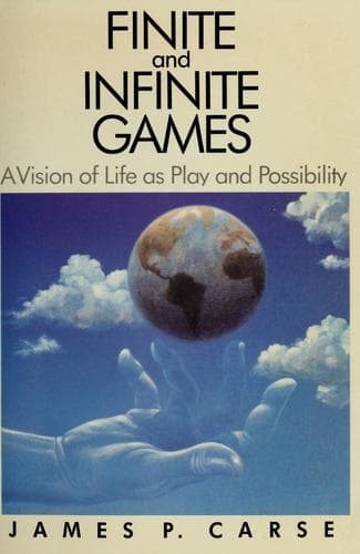 Finite & Infinite Games: A Vision of Life as Play & Possibility cover