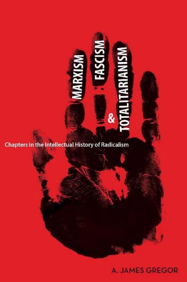Marxism, Fascism, and Totalitarianism: Chapters in the Intellectual History of Radicalism cover