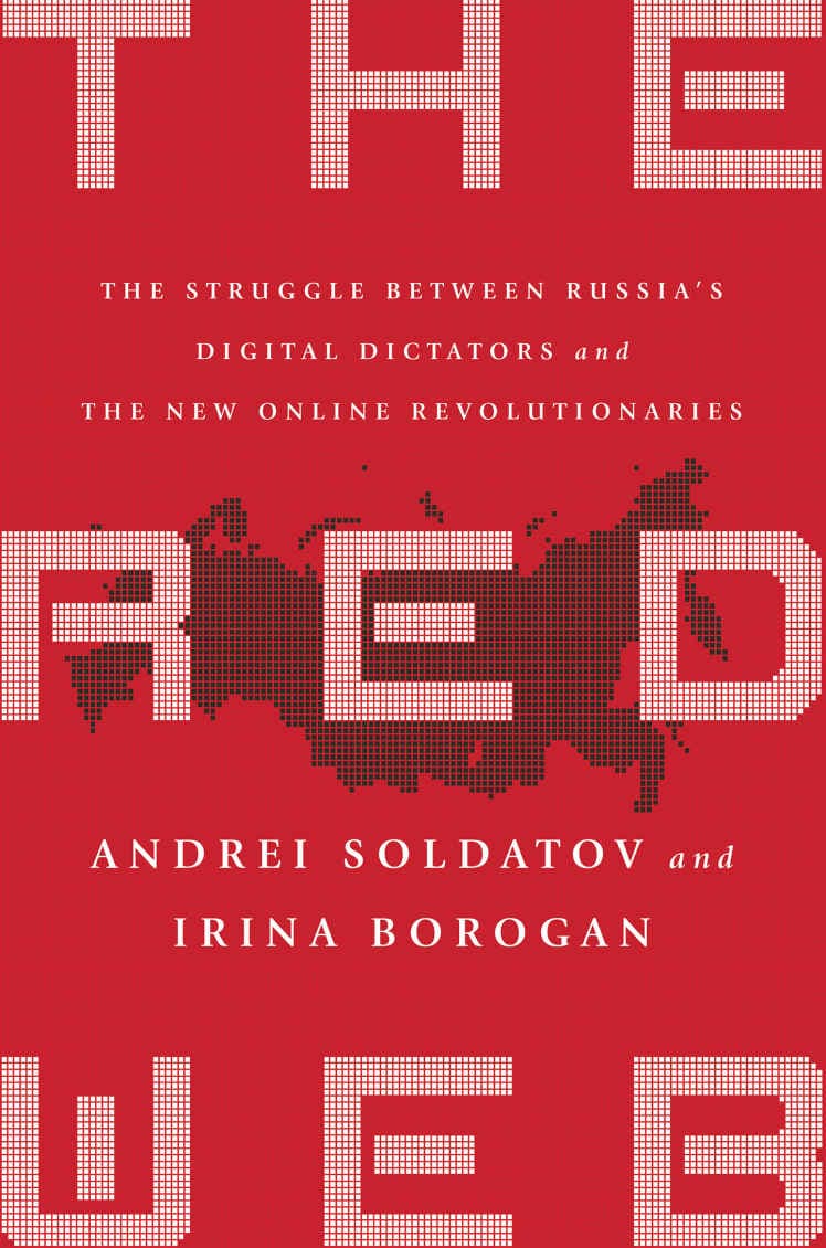 The Red Web: The Struggle Between Russia's Digital Dictators and the New Online Revolutionaries cover
