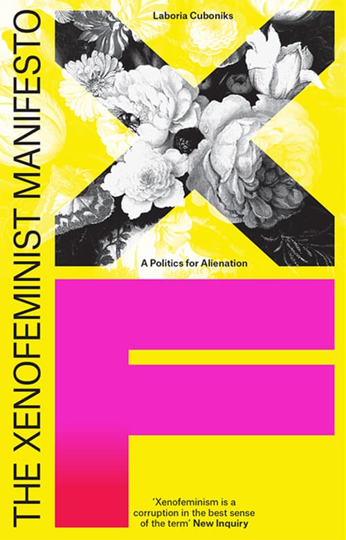 The Xenofeminist Manifesto: A Politics for Alienation cover