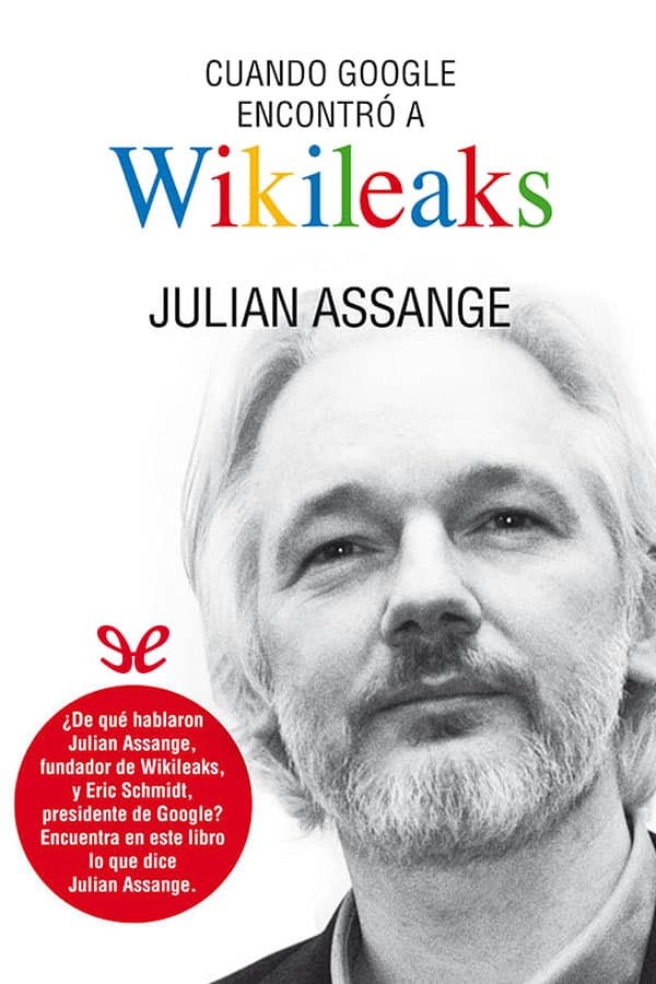 When Google Met Wikileaks cover