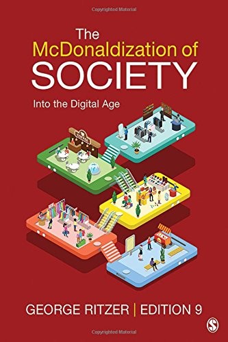 The McDonaldization of Society: Into the Digital Age cover